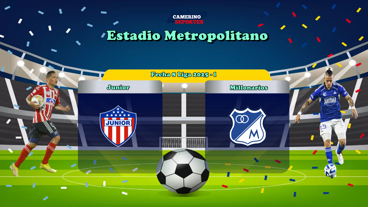 PLANTILLA JUNIOR VS MILLONARIOS YOUTUBE 2025